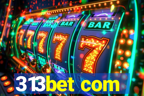 313bet com